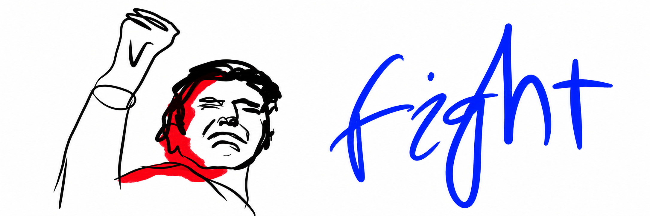 Trump Fighter illustration with a raised fist, black outlines, red accents and the handwritten word fight in blue